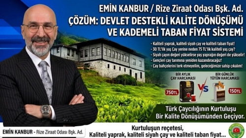 Kanbur’dan Türk çaycılığı için kalite çağrısı: “Kaliteli yaprağa 75 TL taban fiyat neden olmasın?”